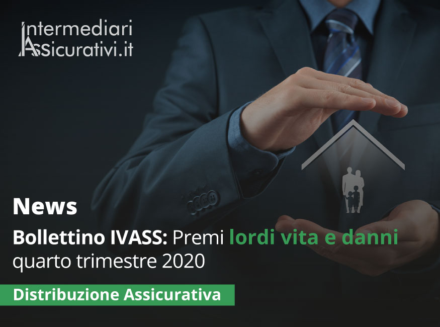 Bollettino IVASS: Premi lordi vita e danni quarto trimestre 2020